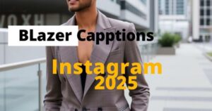 Blazer Captions for Instagram 2025