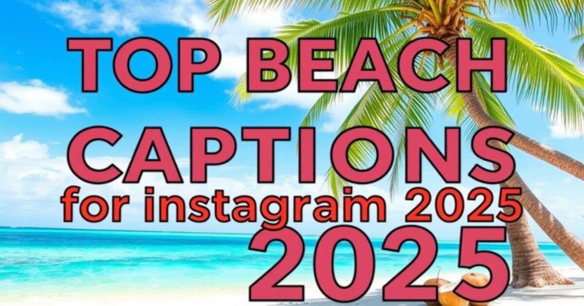 Top Beach Captions for Instagram 2025