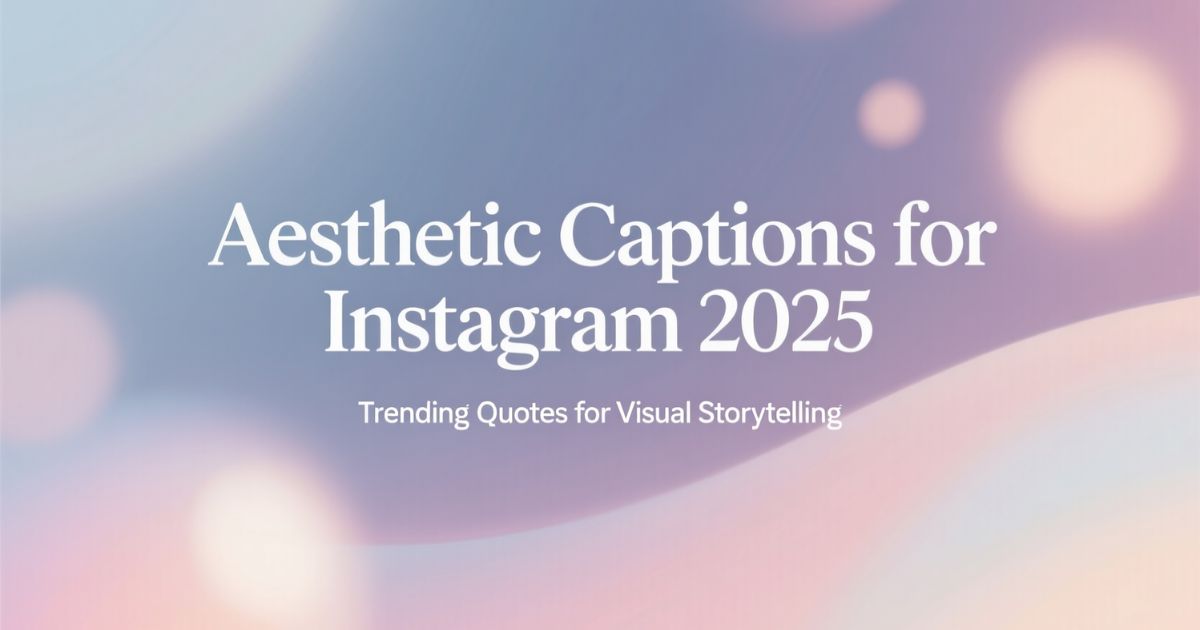 Aesthetic Captions for Instagram 2025